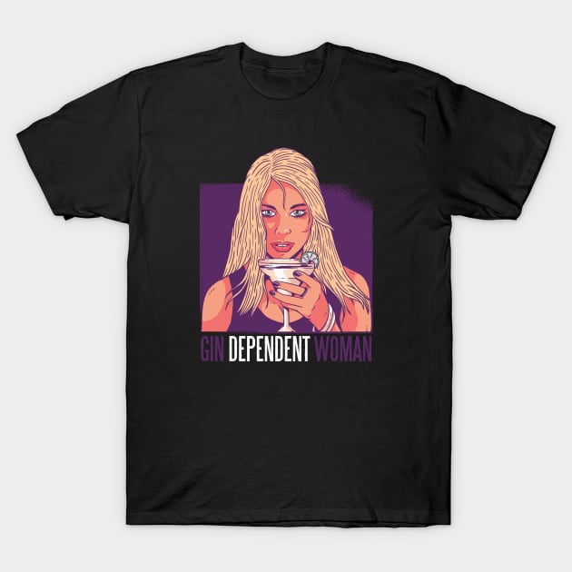 Gindependent Woman T-Shirt by EarlAdrian